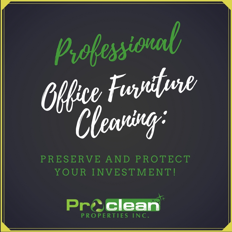 Professional Office Furniture Cleaning: Preserve and Protect Your Investment!
